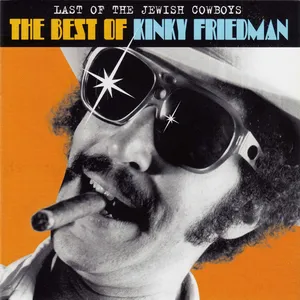 Last of the jewish cowboy : the best of Kinky Friedman